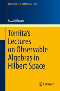 Produktbild: Tomita's Lectures on Observable Algebras in Hilbert Space