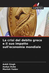Produktbild: La crisi del debito greco e il suo impatto sull'economia mondiale