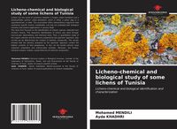 Produktbild: Licheno-chemical and biological study of some lichens of Tunisia
