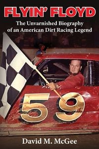 Produktbild: Flyin' Floyd - The Unvarnished Biography of an American Dirt Racing Legend
