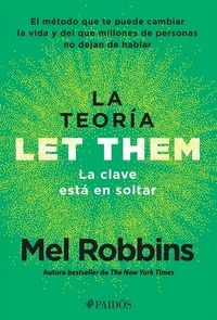 Produktbild: La Teor&iacute;a Let Them. La Clave Est&aacute; En Soltar: El M&eacute;todo Que Te Puede Cambiar La Vida Y del Que Millones de Personas No Dejan de Hablar / The Let Them T