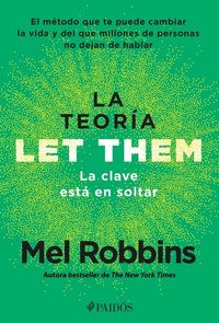 Produktbild: La Teor&iacute;a Let Them. La Clave Est&aacute; En Soltar: El M&eacute;todo Que Te Puede Cambiar La Vida Y del Que Millones de Personas No Dejan de Hablar / The Let Them Theory