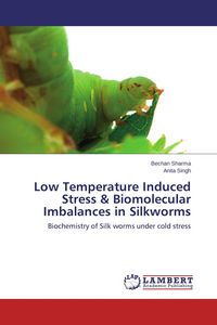 Produktbild: Low Temperature Induced Stress & Biomolecular Imbalances in Silkworms