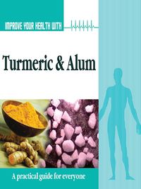 Produktbild: Improve Your Health With Turmeric and Alum
