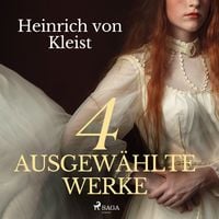 Produktbild: Heinrich von Kleist - 4 ausgewählte Werke