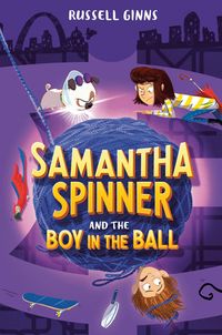 Produktbild: Ginns, R: Samantha Spinner and the Boy in the Ball