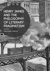 Produktbild: Henry James and the Philosophy of Literary Pragmatism