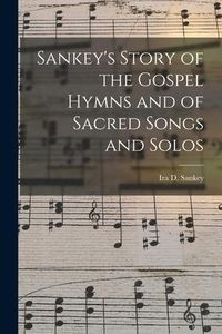 Produktbild: Sankey's Story of the Gospel Hymns and of Sacred Songs and Solos [microform]