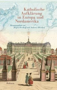 Produktbild: Katholische Aufklärung in Europa und Nordamerika