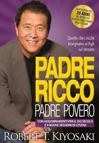 Produktbild: Padre ricco padre povero. Quello che i ricchi insegnano ai figli sul denaro. Con aggiornamenti per il XXI secolo e 9 nuove sessioni di studio
