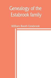 Produktbild: Genealogy of the Estabrook family, including the Esterbrook and Easterbrooks in the United States