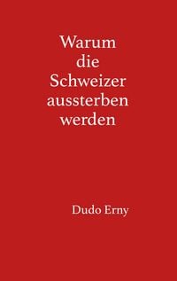 Produktbild: Warum die Schweizer aussterben werden