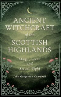 Produktbild: Ancient Witchcraft of the Scottish Highlands