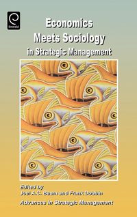 Bild vom Artikel Economics Meets Sociology in Strategic Management vom Autor Joel A. C. Baum