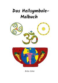 Bild vom Artikel Das Heilsymbole Malbuch vom Autor Britta Schier