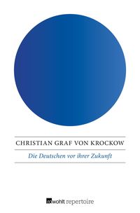 Die Deutschen vor ihrer Zukunft Christian Graf Krockow