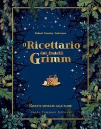 Produktbild: Il ricettario dei fratelli Grimm. Ricette ispirate alle fiabe