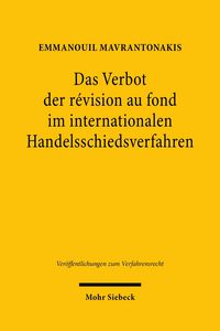 Produktbild: Das Verbot der r&eacute;vision au fond im internationalen Handelsschiedsverfahren