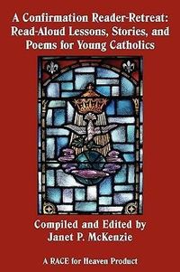 Produktbild: A Confirmation Reader-Retreat: Read-Aloud Lessons, Stories, and Poems for Young Catholics