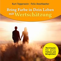 Produktbild: Bring Farbe in Dein Leben mit Wertsch&auml;tzung