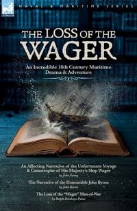 Produktbild: The Loss of the Wager&iquest;- An Incredible 18th century Maritime Drama and Adventure