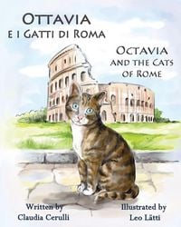 Produktbild: Ottavia E I Gatti Di Roma - Octavia and the Cats of Rome