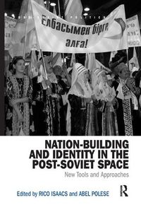 Produktbild: Isaacs, R: Nation-Building and Identity in the Post-Soviet S