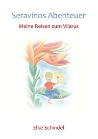 Produktbild: Seravinos Abenteuer - Meine Reisen zum Vilarus