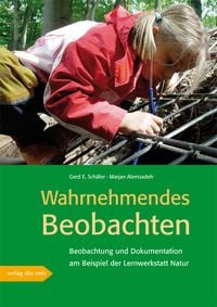 Produktbild: Wahrnehmendes Beobachten am Beispiel der 'Lernwerkstatt Natur'