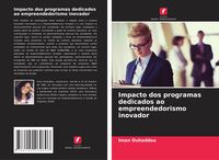 Produktbild: Impacto dos programas dedicados ao empreendedorismo inovador