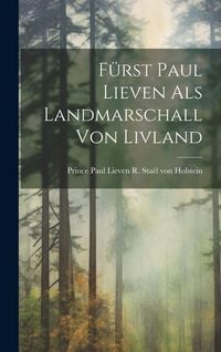 Produktbild: F&uuml;rst Paul Lieven als Landmarschall von Livland