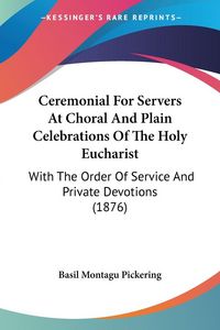 Produktbild: Ceremonial For Servers At Choral And Plain Celebrations Of The Holy Eucharist