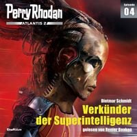 Produktbild: Perry Rhodan Atlantis 2 Episode 04: Verk&uuml;nder der Superintelligenz