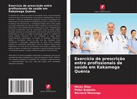 Produktbild: Exerc&iacute;cio de prescri&ccedil;&atilde;o entre profissionais de sa&uacute;de em Kakamega Qu&eacute;nia
