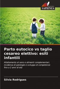 Produktbild: Parto eutocico vs taglio cesareo elettivo: esiti infantili