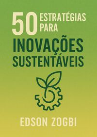 Produktbild: 50 Estrat&eacute;gias para Inova&ccedil;&otilde;es Sustent&aacute;veis