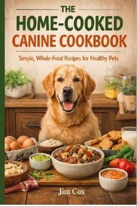 Produktbild: The Home-Cooked Canine Cookbook