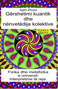 Produktbild: G&euml;rshetimi kuantik dhe n&euml;nvet&euml;dija kolektive. Fizika dhe metafizika e universit. Interpretime t&euml; reja