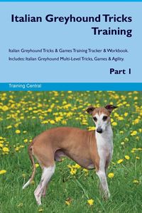 Produktbild: Italian Greyhound Tricks Training Italian Greyhound Tricks & Games Training Tracker & Workbook. Includes
