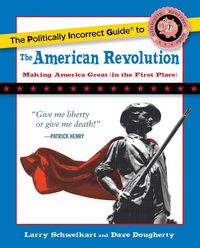 Produktbild: Politically Incorrect Guide to the American Revolution