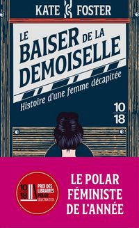 Produktbild: Le baiser de la demoiselle : histoire d'une femme d&eacute;capit&eacute;e