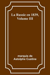 Produktbild: La Russie en 1839, Volume III