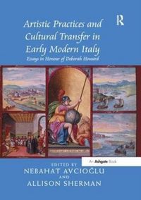 Produktbild: Artistic Practices and Cultural Transfer in Early Modern Ita