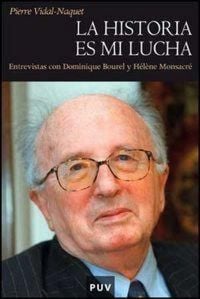 Produktbild: La historia es mi lucha : entrevistas con Dominique Bourel y H&eacute;l&egrave;ne Monsacr&eacute;