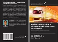 Produktbild: An&aacute;lisis estructural y vibratorio del soporte de suspensi&oacute;n
