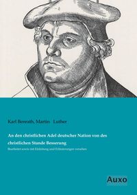 Produktbild: An den christlichen Adel deutscher Nation von des christlichen Stande Besserung