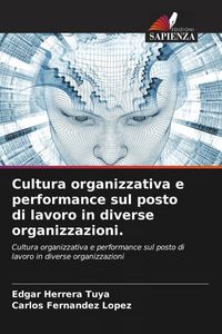 Produktbild: Cultura organizzativa e performance sul posto di lavoro in diverse organizzazioni.