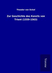 Produktbild: Zur Geschichte des Konzils von Trient (1559-1563)