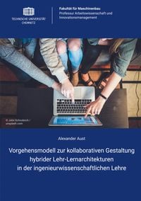 Produktbild: Vorgehensmodell zur kollaborativen Gestaltung hybrider Lehr-Lernarchitekturen in der ingenieurwissenschaftlichen Lehre