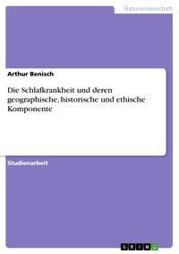 Produktbild: Die Schlafkrankheit und deren geographische, historische und ethische Komponente